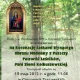 Parafia p.w. Wniebowzięcia NMP w Ostrowach Tuszowskich  serdecznie zaprasza na Koronację Łaskami Słynącego Obrazu Madonny z Puszczy, Patronki Leśników, Pani Ziemi Kolbuszowskiej. Uroczystość odbędzie się 19 maja 2012 r. o...